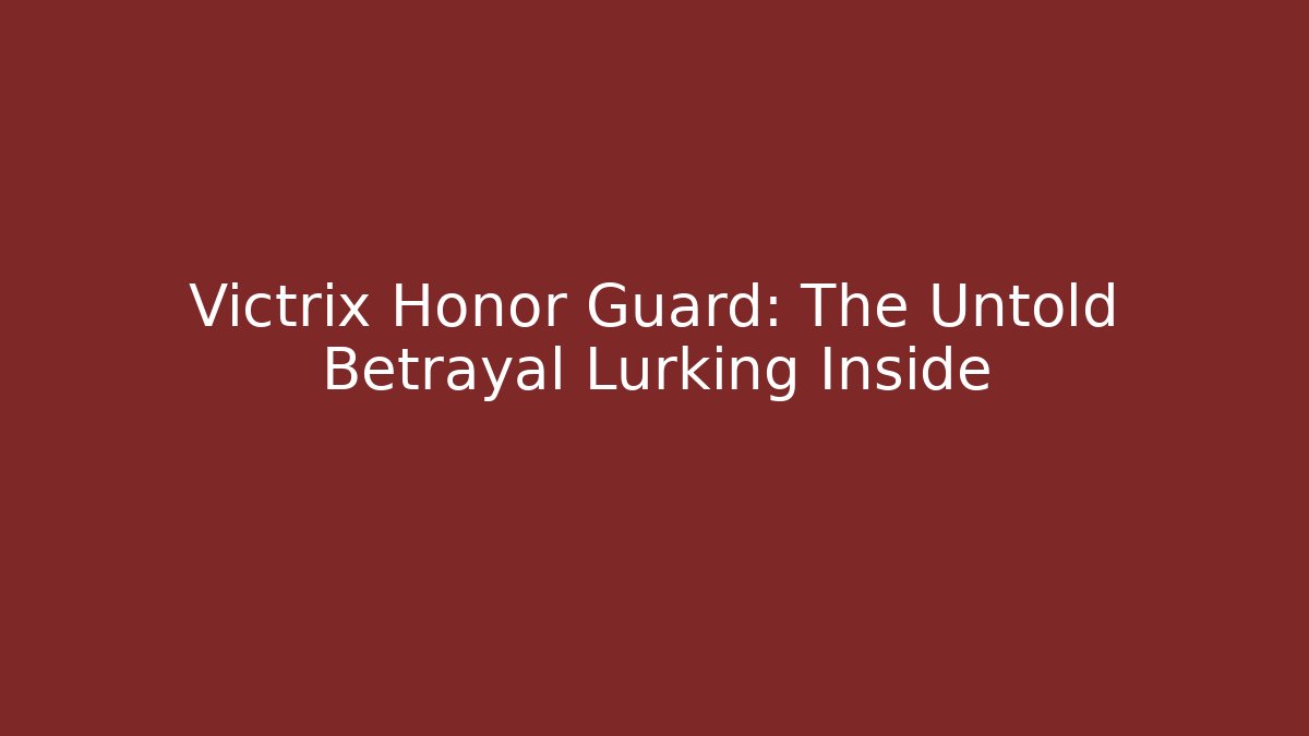 Victrix Honor Guard: The Untold Betrayal Lurking Inside