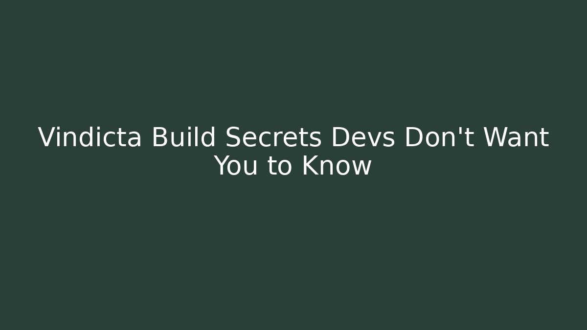 Vindicta Build Secrets Devs Don't Want You to Know