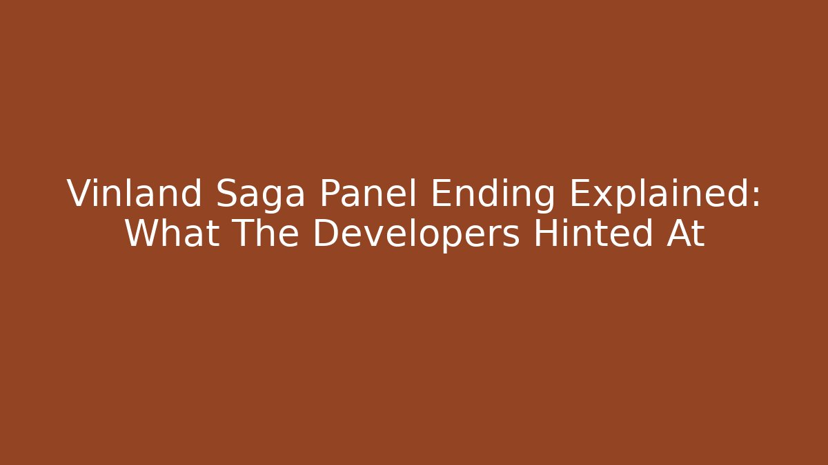 Vinland Saga Panel Ending Explained: What The Developers Hinted At