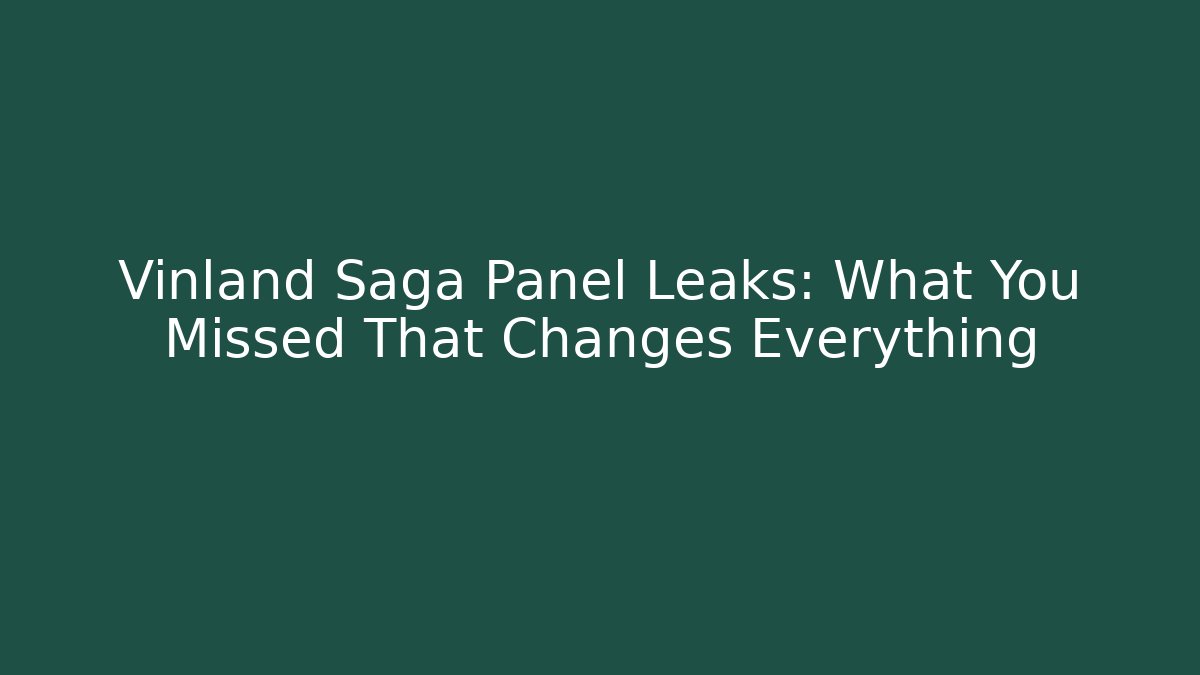 Vinland Saga Panel Leaks: What You Missed That Changes Everything - Método de Aprovação