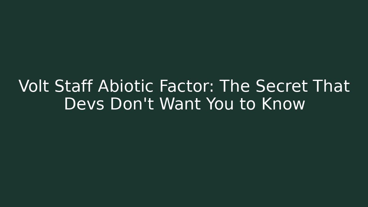 Volt Staff Abiotic Factor: The Secret That Devs Don’t Want You to Know