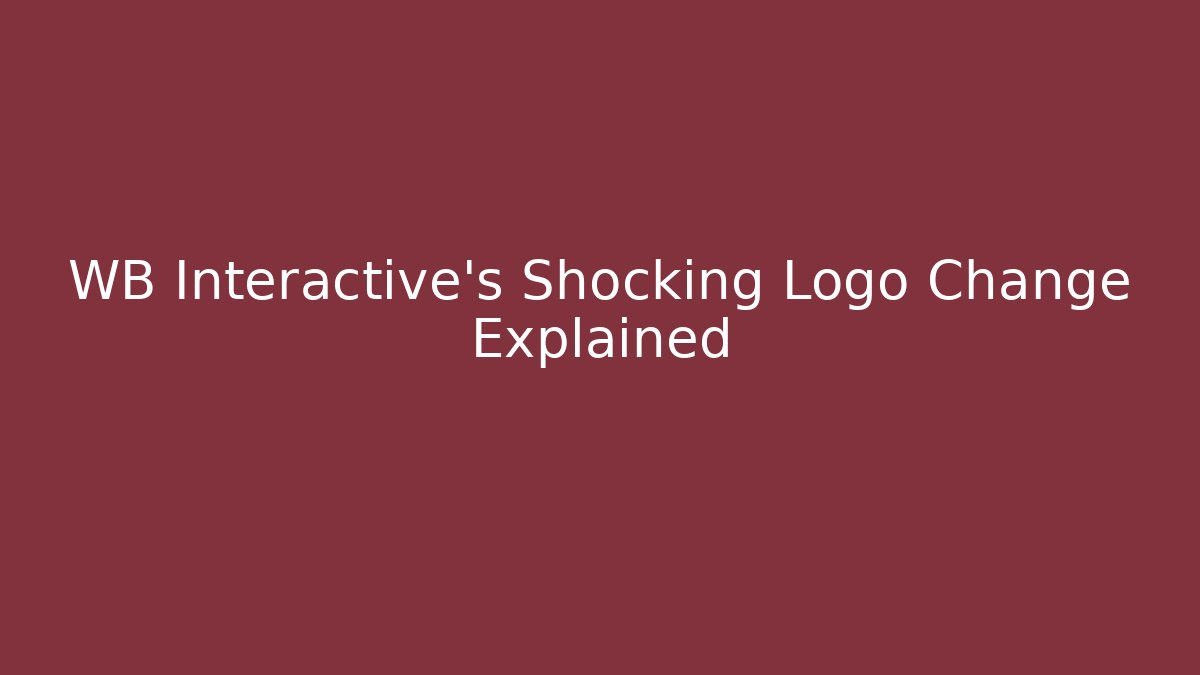 WB Interactive's Shocking Logo Change Explained - Método de Aprovação