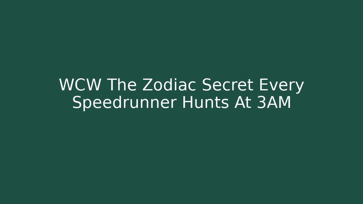 WCW The Zodiac Secret Every Speedrunner Hunts At 3AM