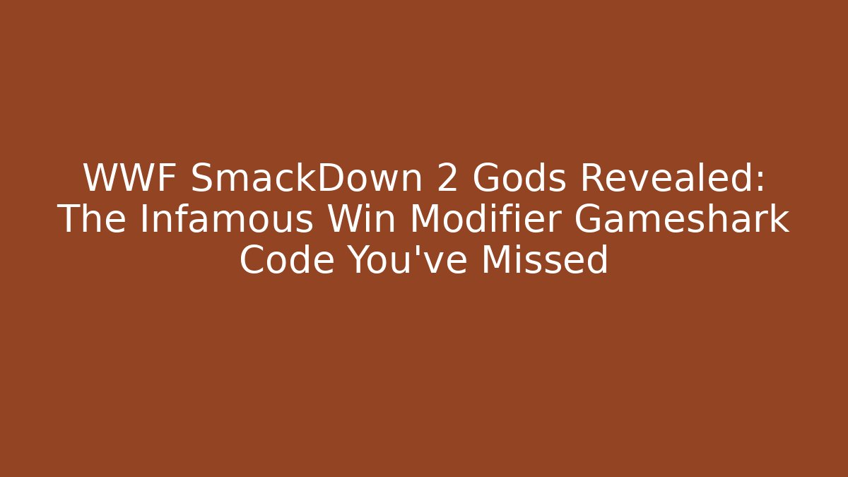 WWF SmackDown 2 Gods Revealed: The Infamous Win Modifier Gameshark Code You’ve Missed
