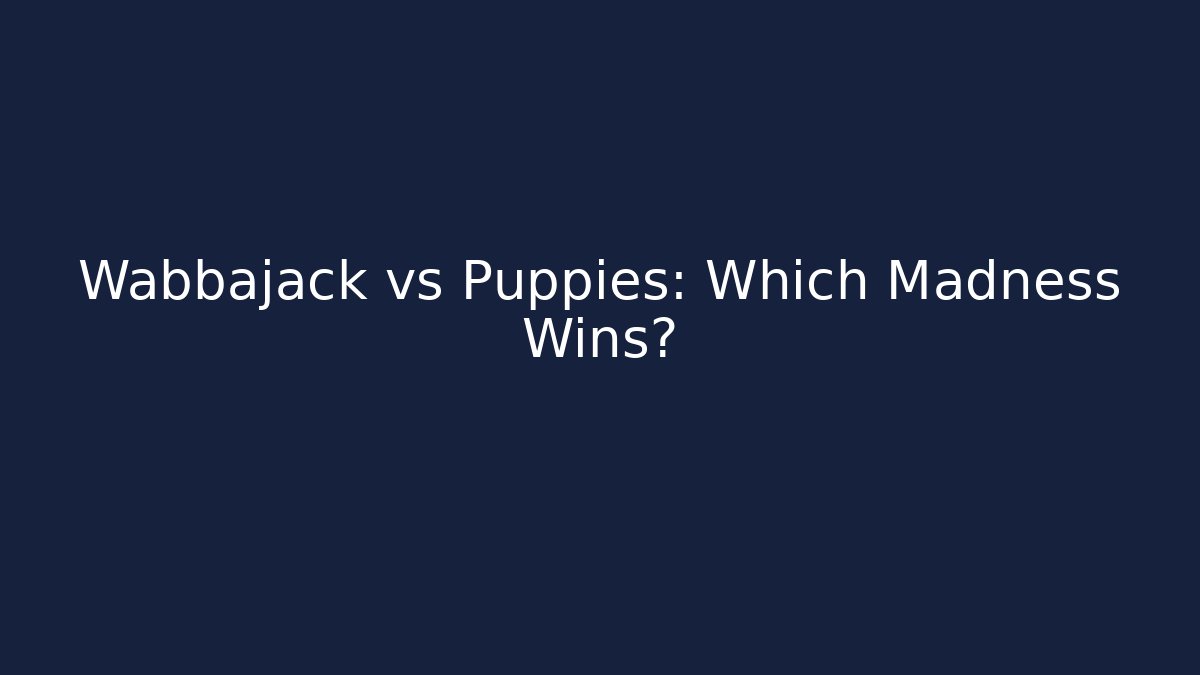 Wabbajack vs Puppies: Which Madness Wins?