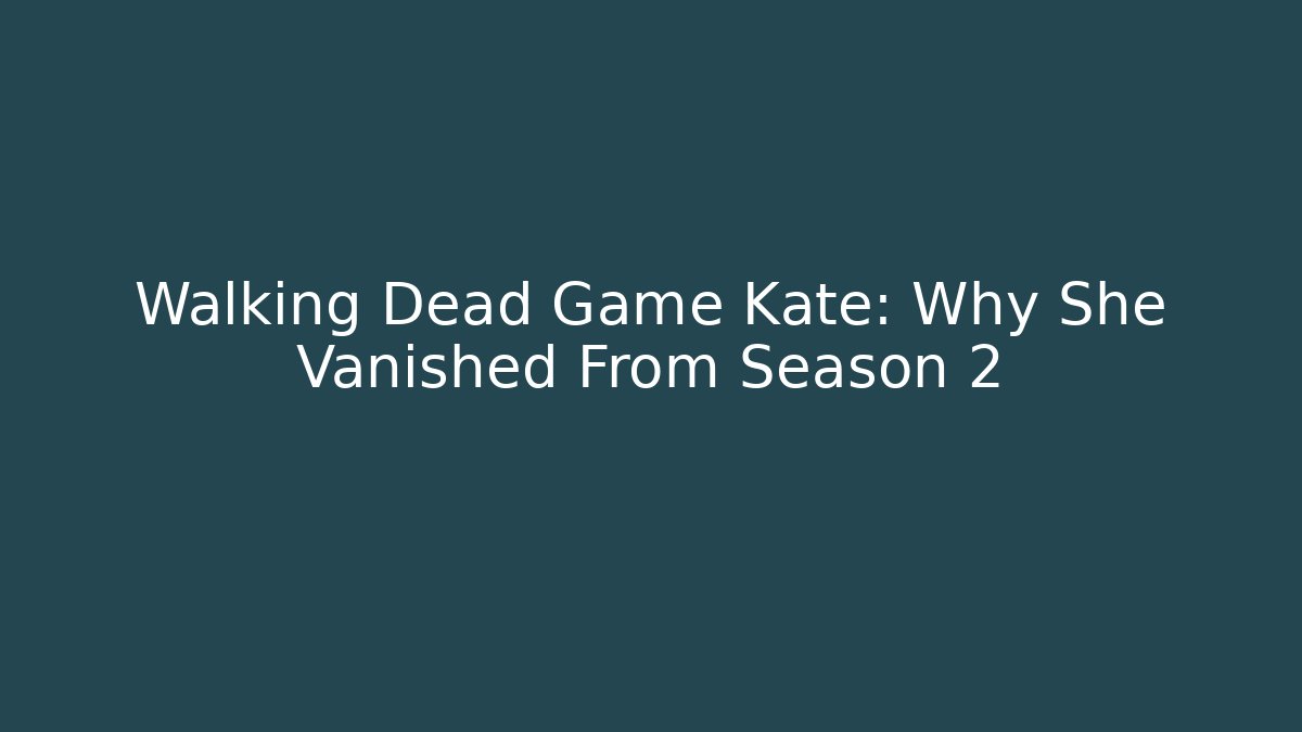 Walking Dead Game Kate: Why She Vanished From Season 2