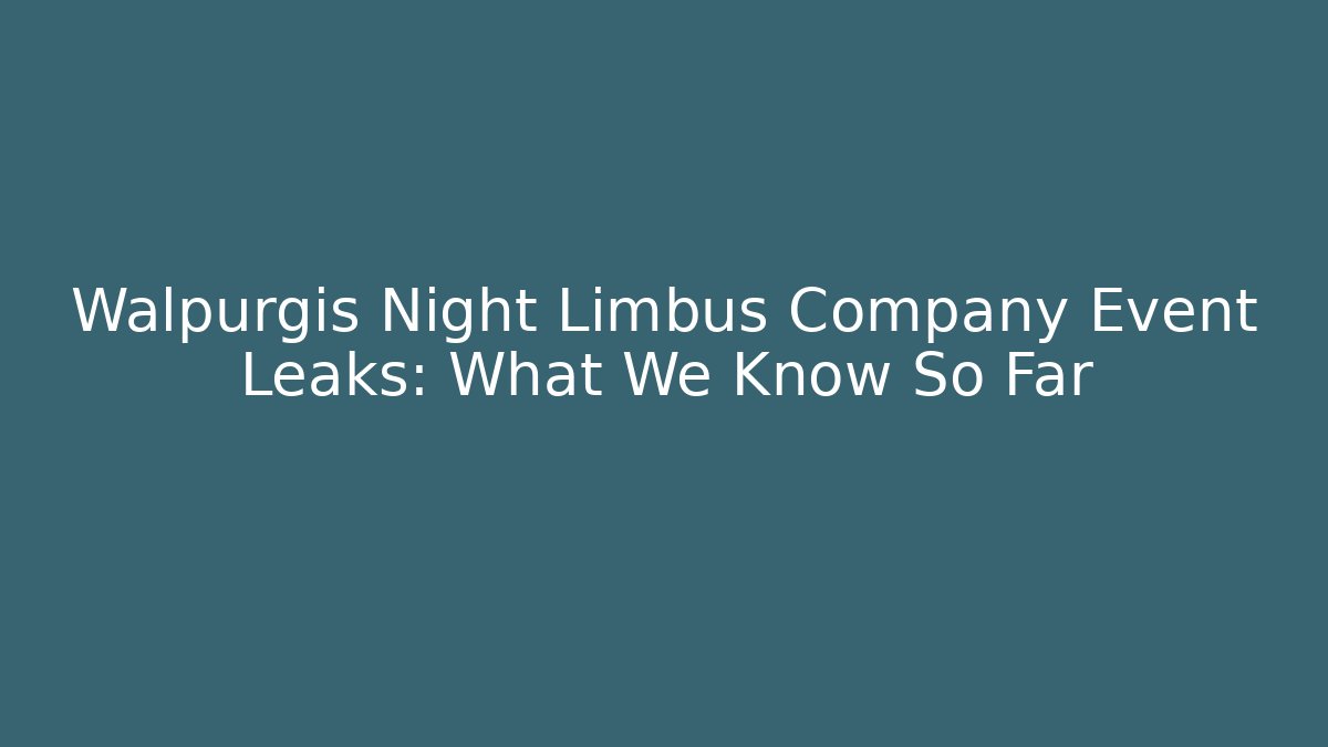 Walpurgis Night Limbus Company Event Leaks: What We Know So Far