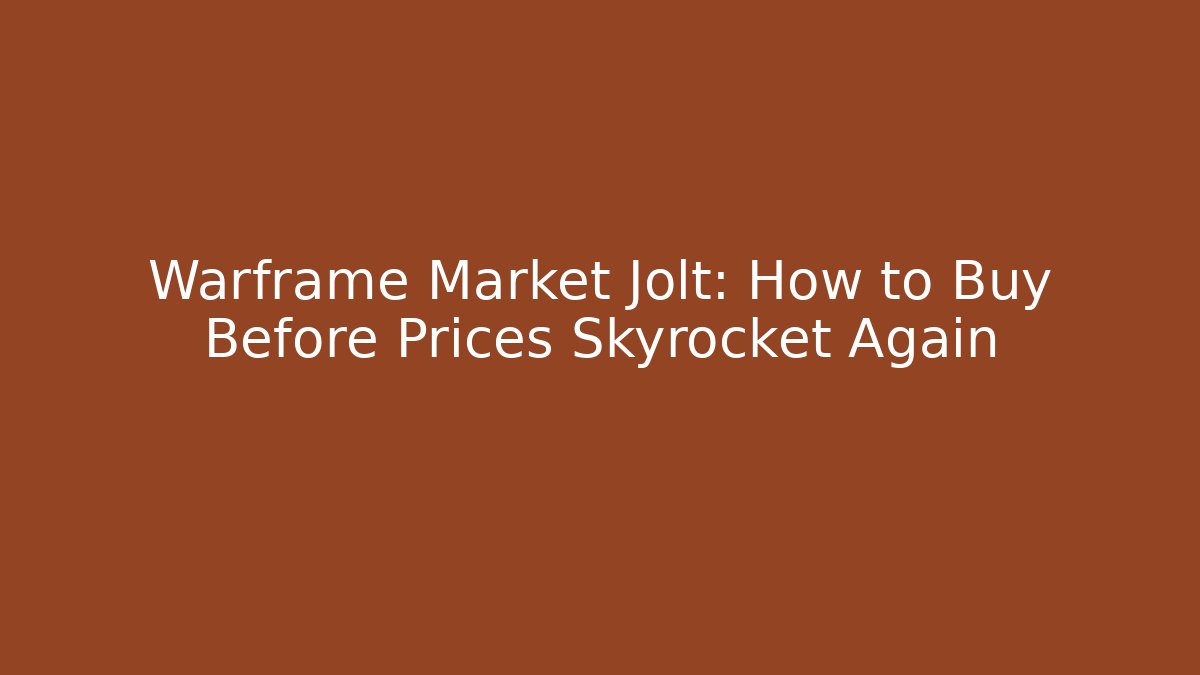 Warframe Market Jolt: How to Buy Before Prices Skyrocket Again - Método de Aprovação