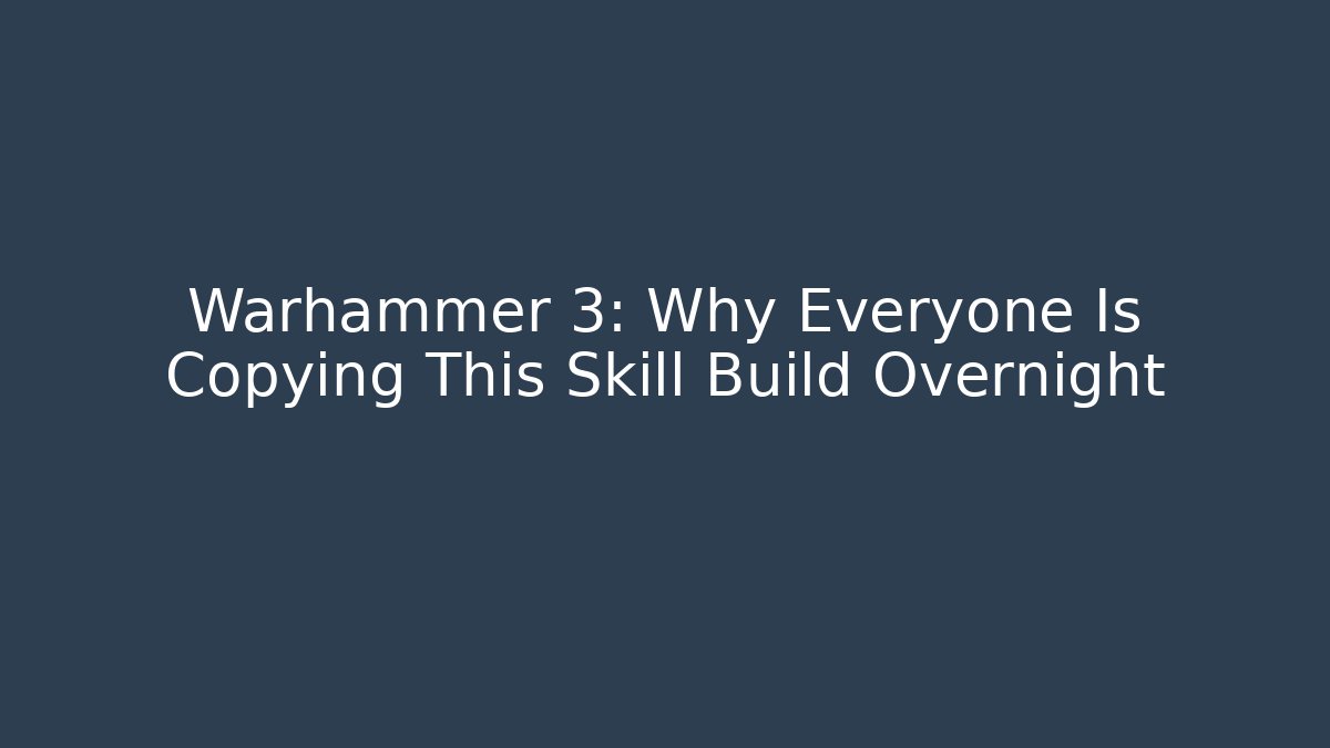 Warhammer 3: Why Everyone Is Copying This Skill Build Overnight