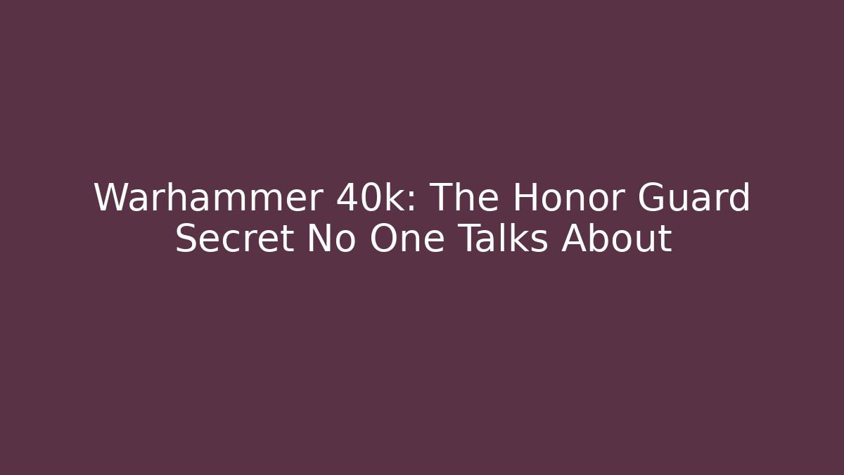 Warhammer 40k: The Honor Guard Secret No One Talks About