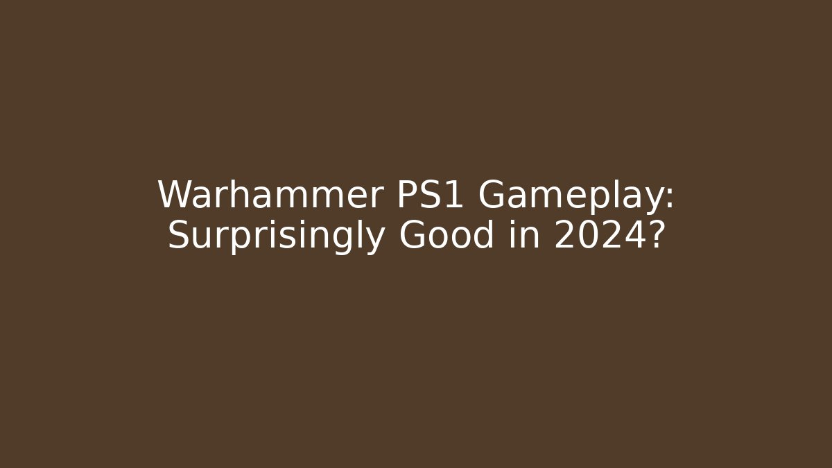 Warhammer PS1 Gameplay: Surprisingly Good in 2024?