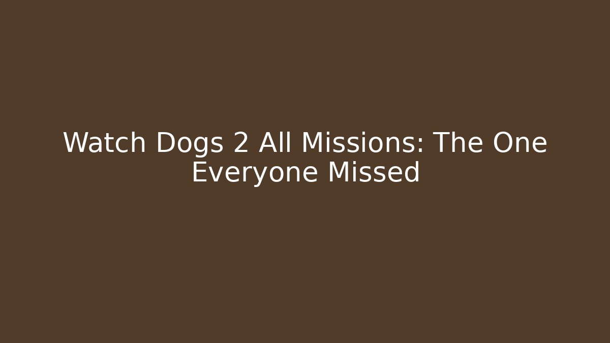 Watch Dogs 2 All Missions: The One Everyone Missed