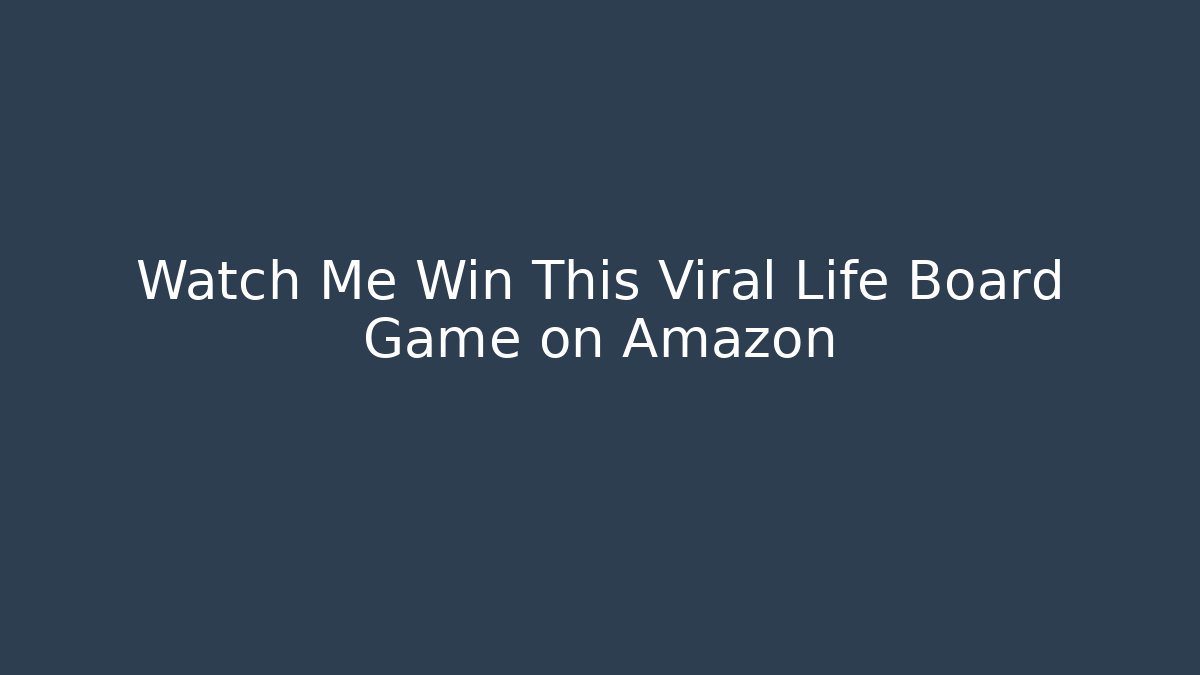 Watch Me Win This Viral Life Board Game on Amazon