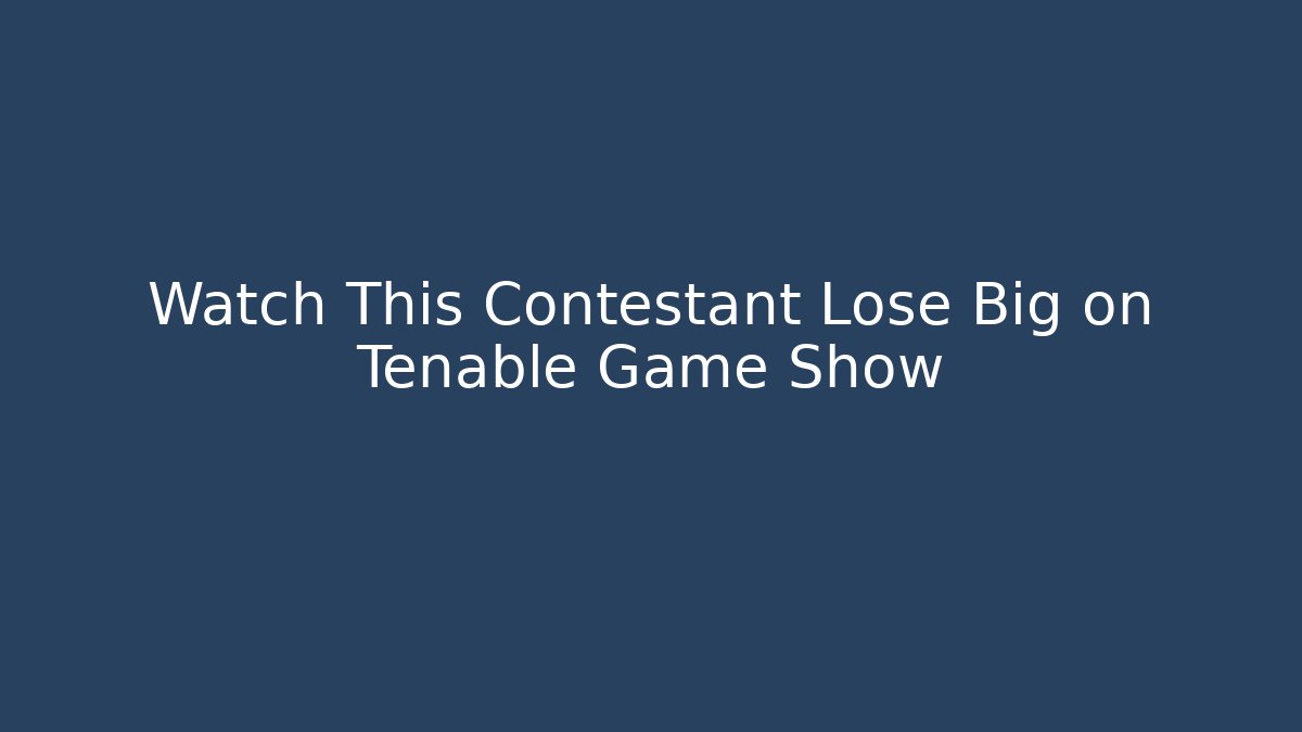 Watch This Contestant Lose Big on Tenable Game Show