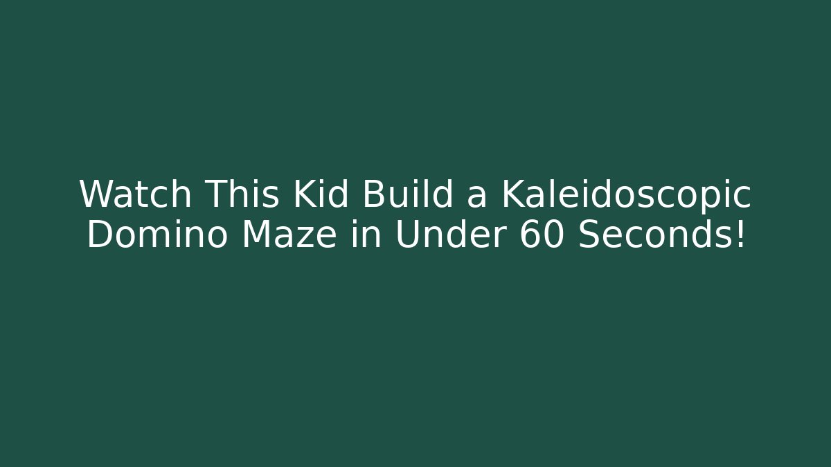 Watch This Kid Build a Kaleidoscopic Domino Maze in Under 60 Seconds!
