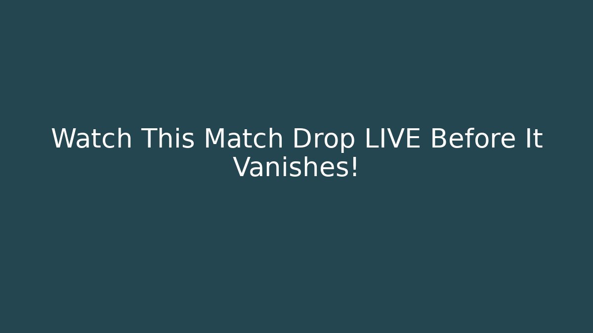 Watch This Match Drop LIVE Before It Vanishes! - Método de Aprovação