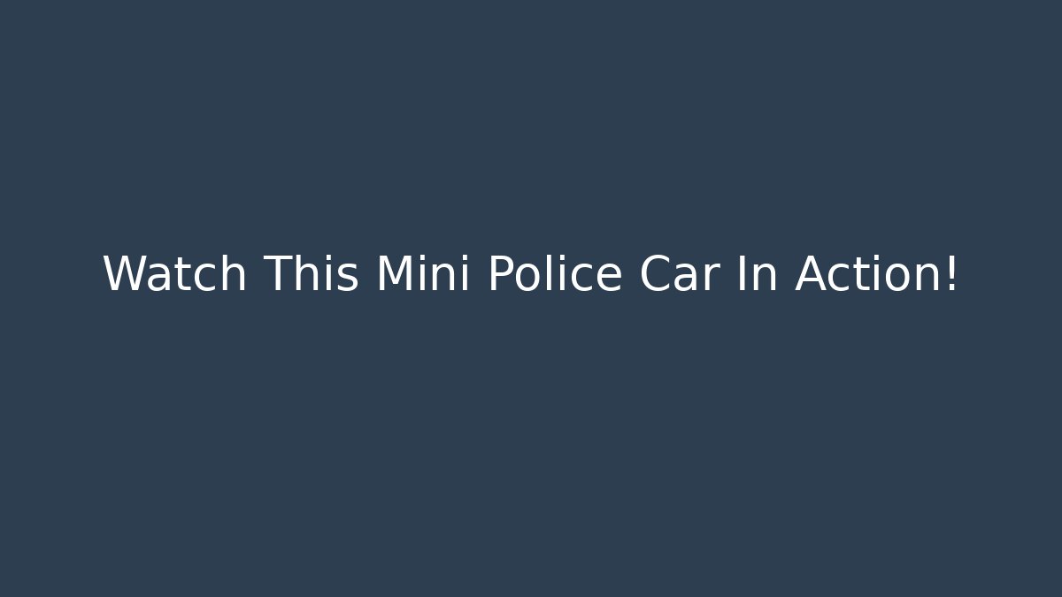 Watch This Mini Police Car In Action!