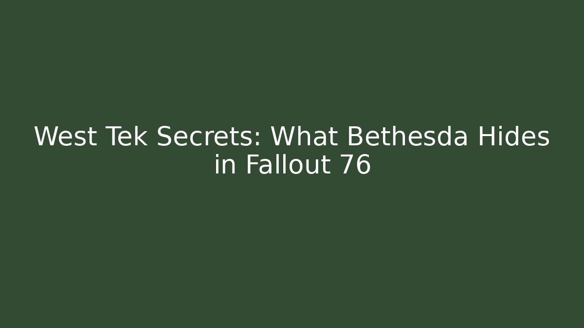 West Tek Secrets: What Bethesda Hides in Fallout 76
