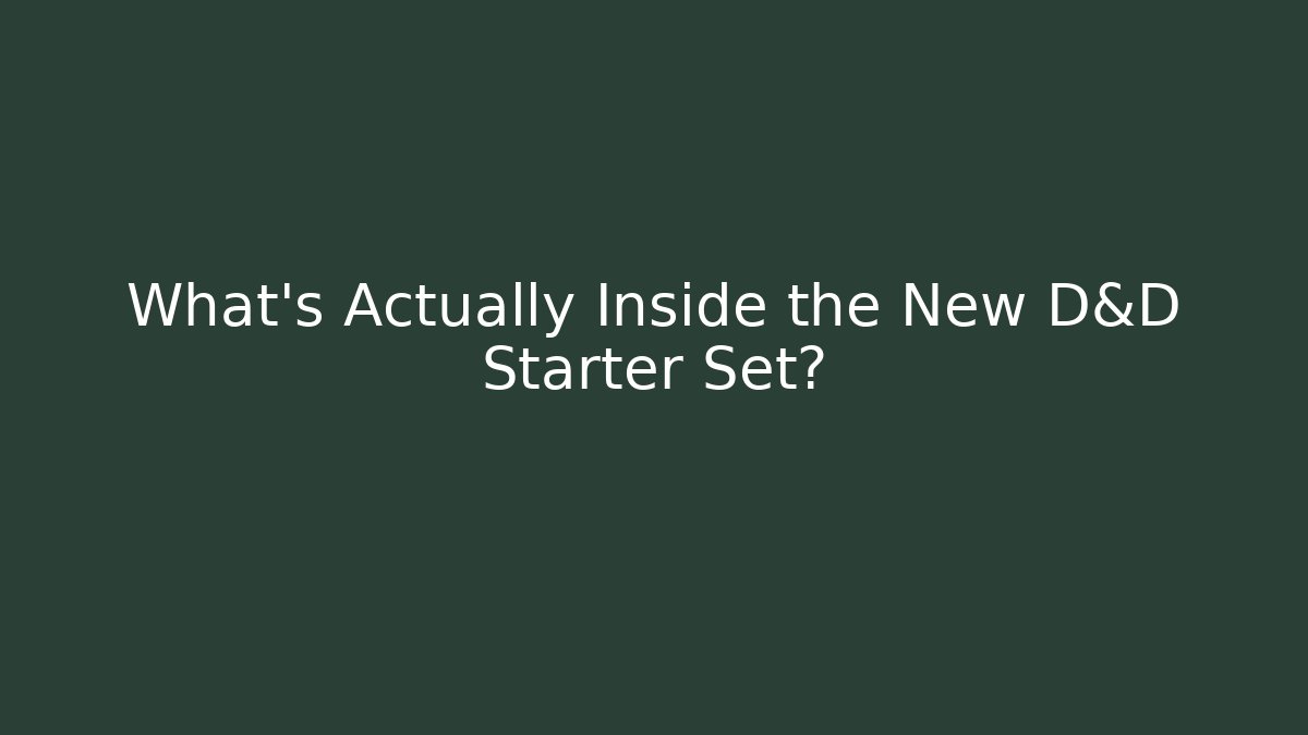 What's Actually Inside the New D&D Starter Set?
