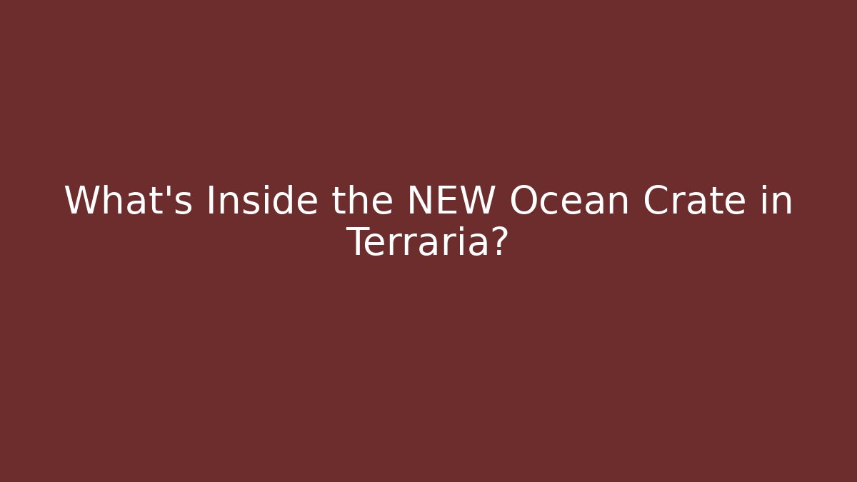 What's Inside the NEW Ocean Crate in Terraria?