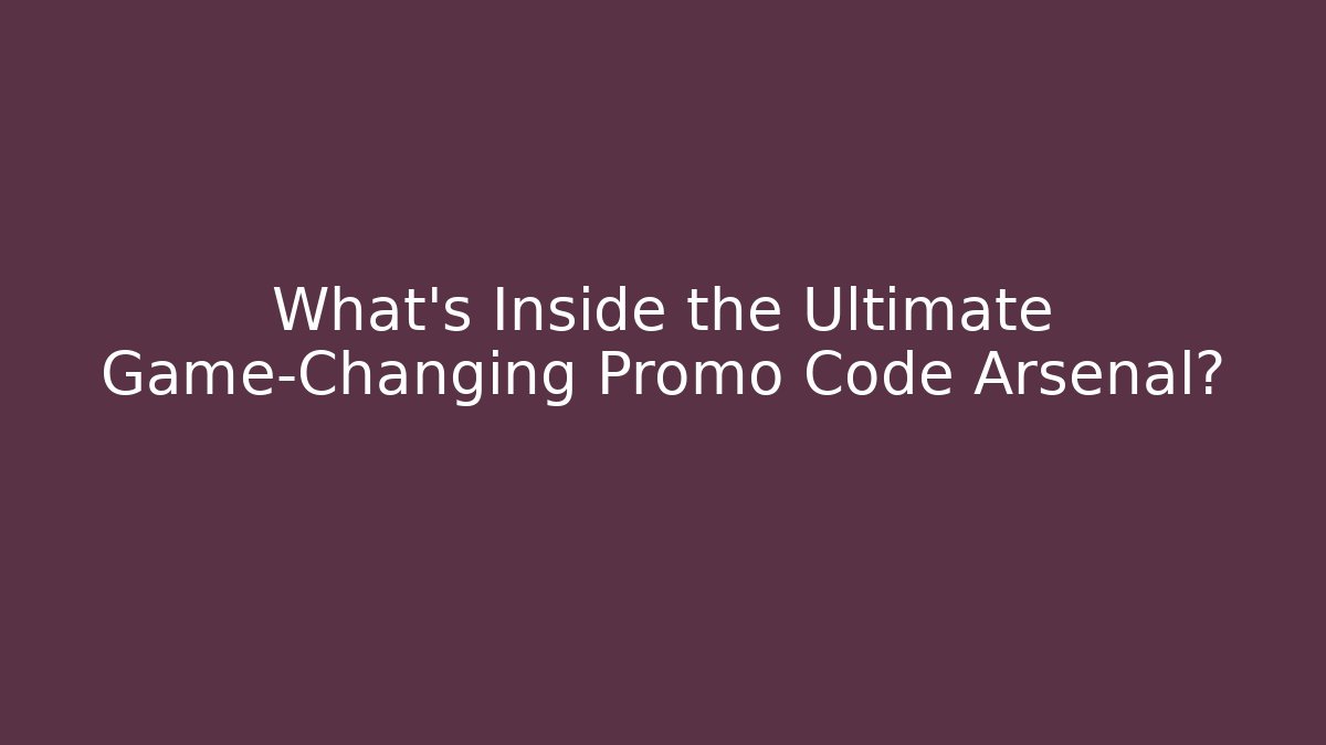What's Inside the Ultimate Game-Changing Promo Code Arsenal?