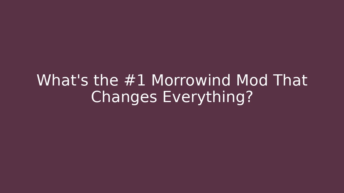 What's the #1 Morrowind Mod That Changes Everything? - Método de Aprovação