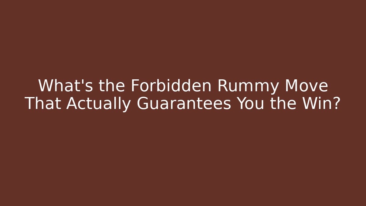 What's the Forbidden Rummy Move That Actually Guarantees You the Win? - Método de Aprovação