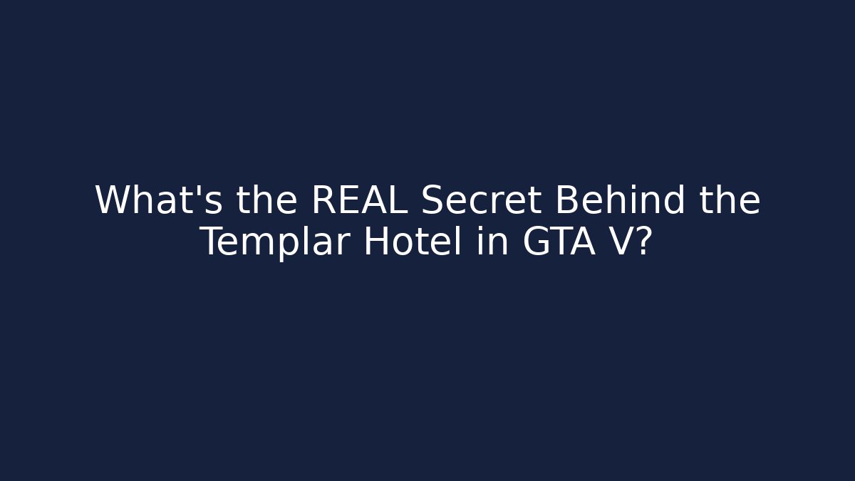 What's the REAL Secret Behind the Templar Hotel in GTA V?