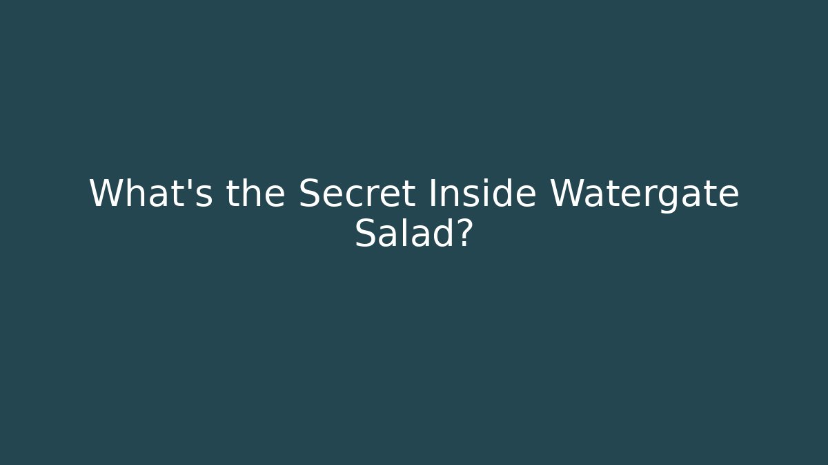 What's the Secret Inside Watergate Salad?