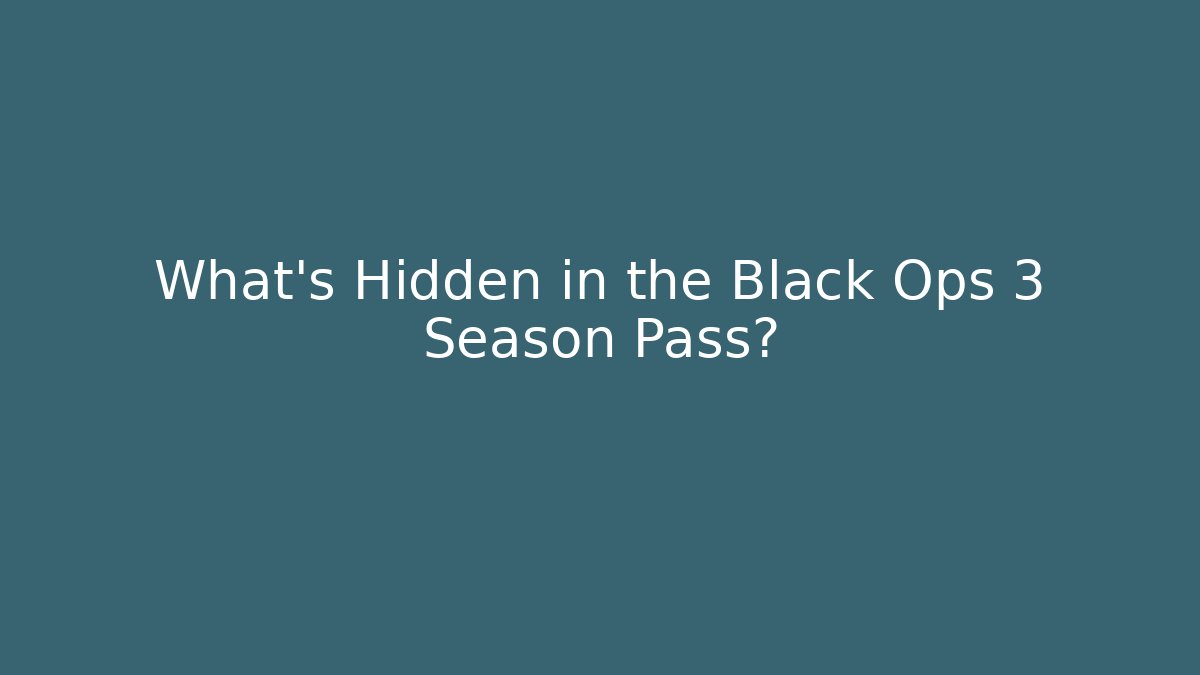 What’s Hidden in the Black Ops 3 Season Pass?