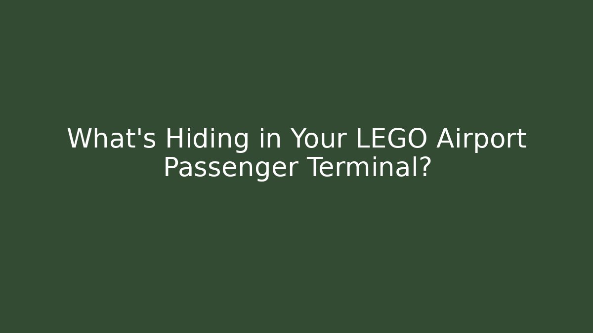 What’s Hiding in Your LEGO Airport Passenger Terminal?