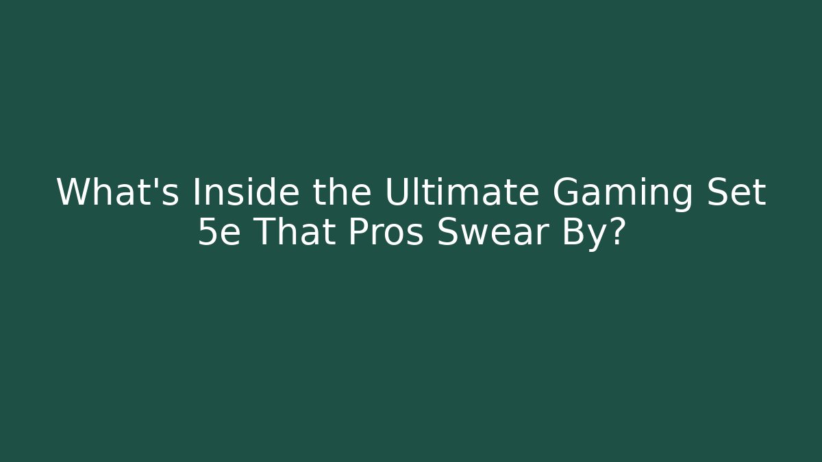 What’s Inside the Ultimate Gaming Set 5e That Pros Swear By?