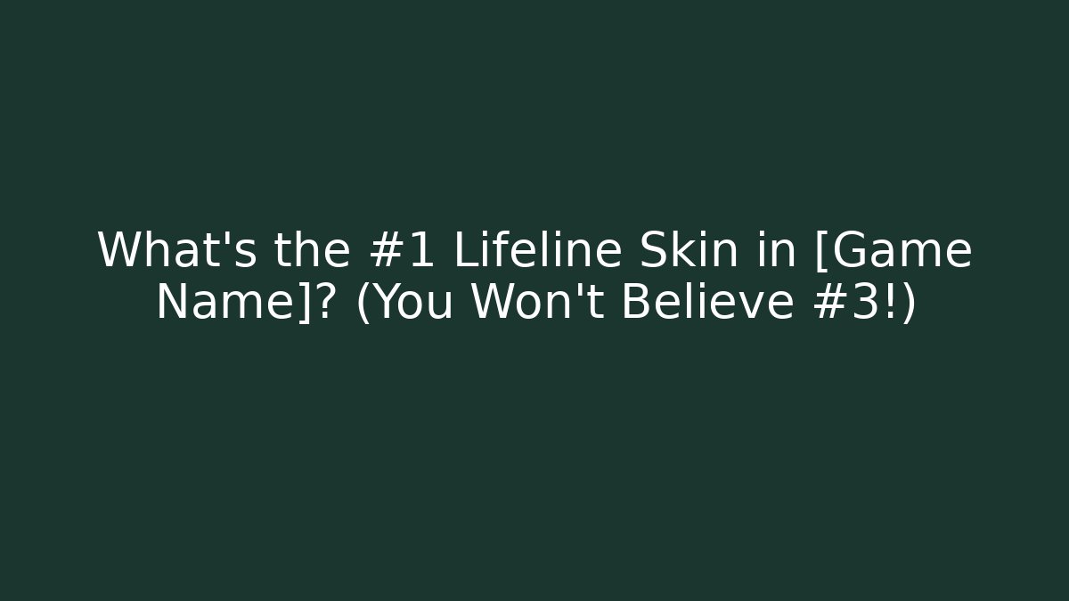 What’s the #1 Lifeline Skin in [Game Name]? (You Won’t Believe #3!)