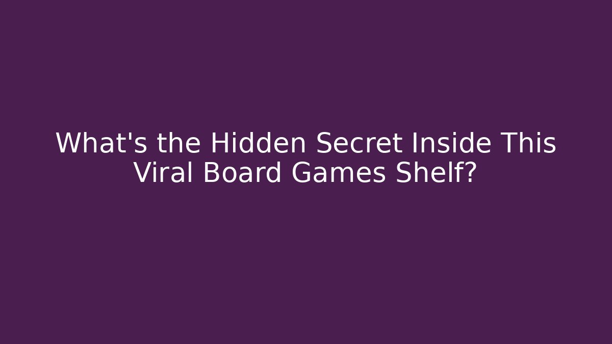 What’s the Hidden Secret Inside This Viral Board Games Shelf?