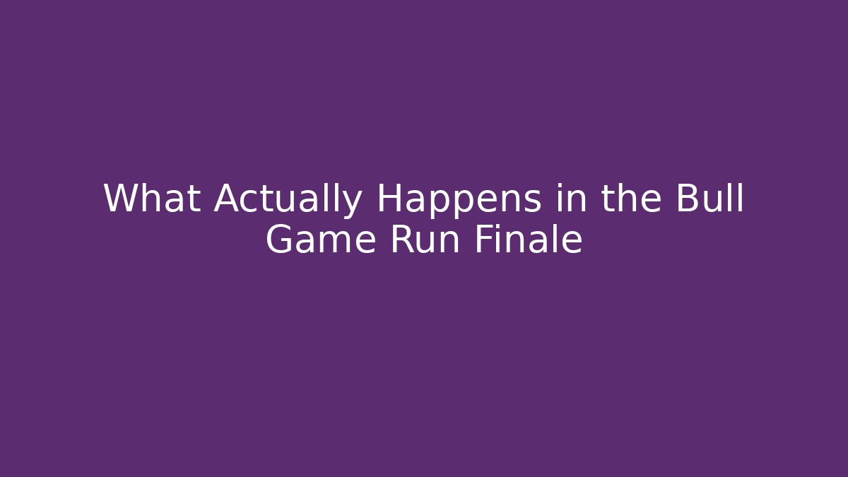 What Actually Happens in the Bull Game Run Finale