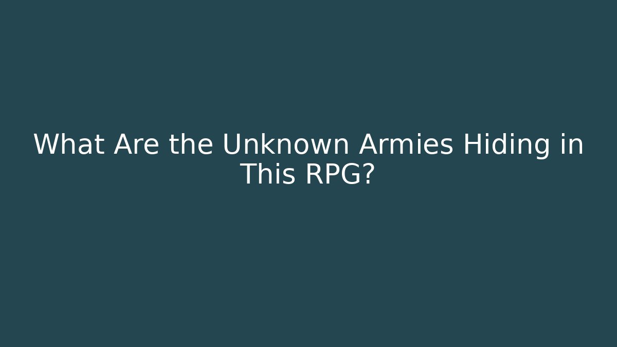 What Are the Unknown Armies Hiding in This RPG?