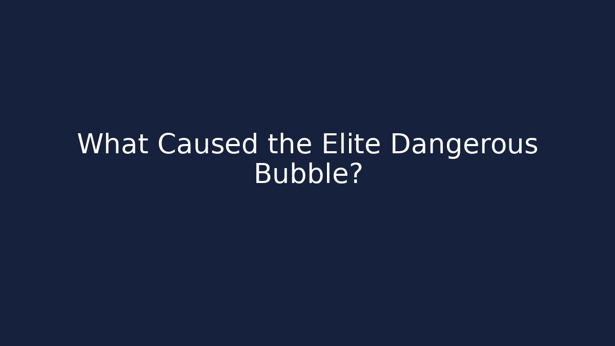 What Caused the Elite Dangerous Bubble?