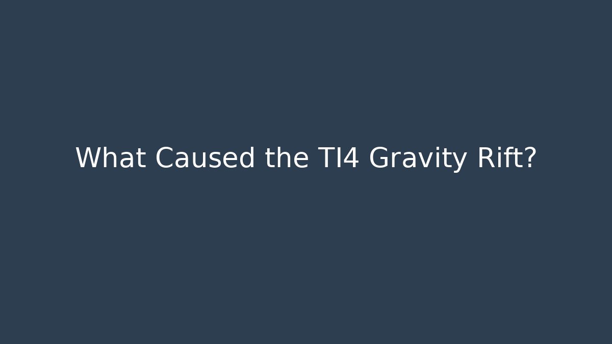 What Caused the TI4 Gravity Rift? - Método de Aprovação