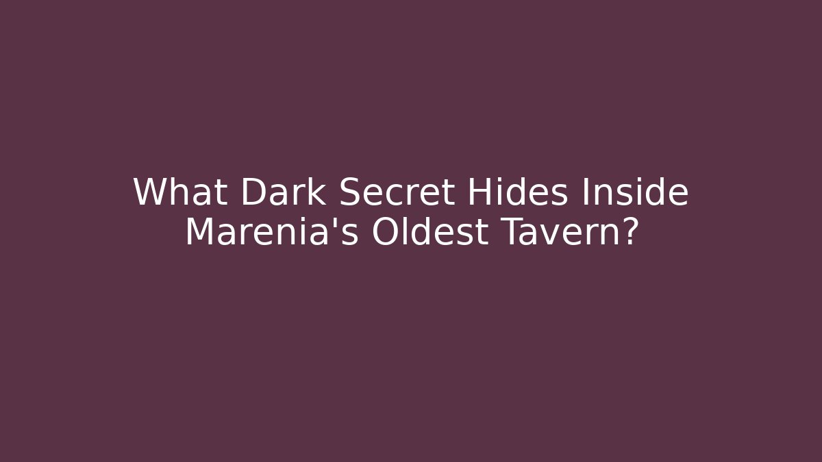 What Dark Secret Hides Inside Marenia's Oldest Tavern?