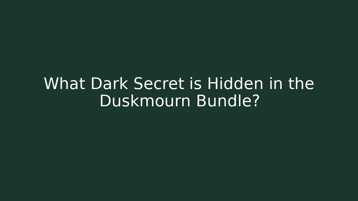 What Dark Secret is Hidden in the Duskmourn Bundle?