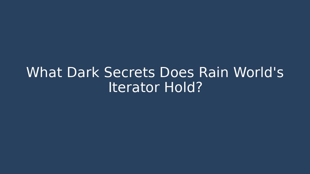 What Dark Secrets Does Rain World's Iterator Hold?