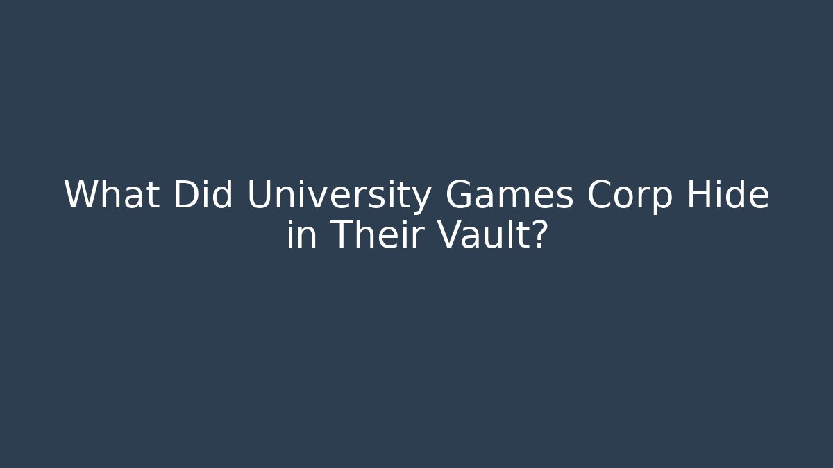 What Did University Games Corp Hide in Their Vault?
