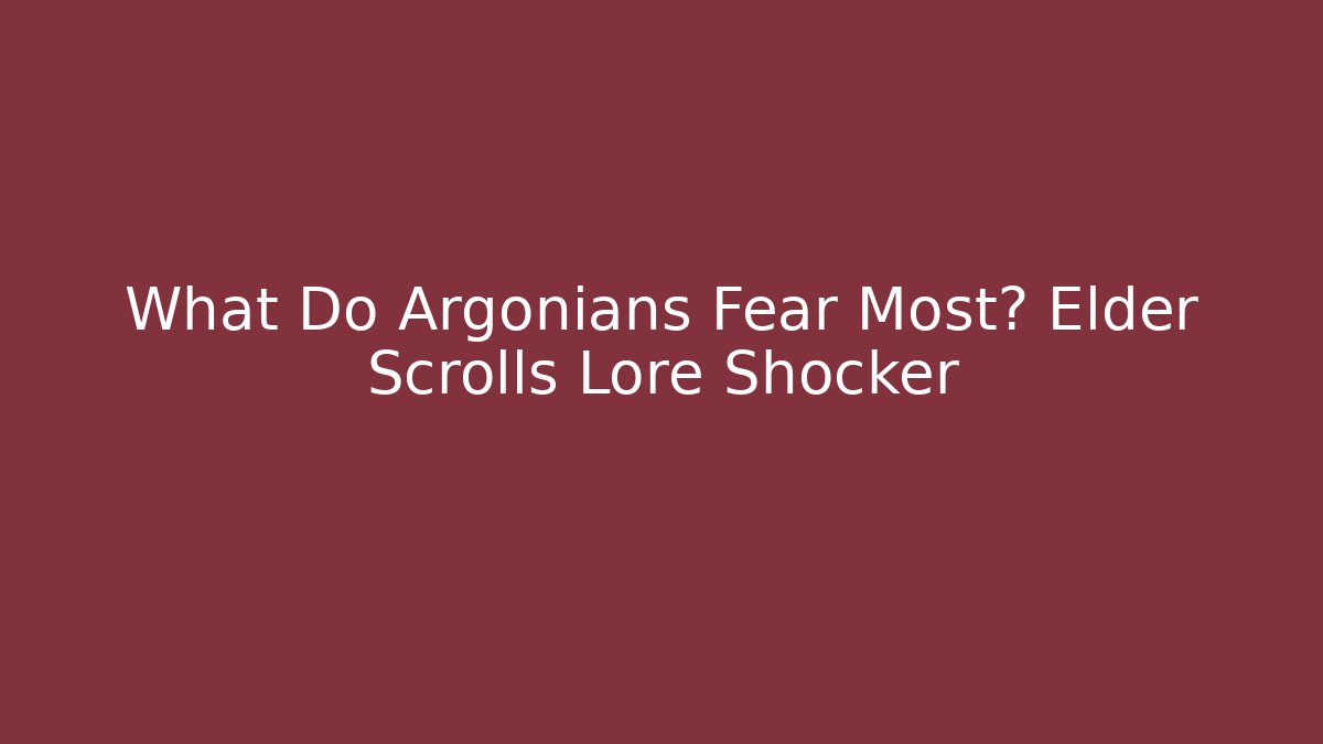 What Do Argonians Fear Most? Elder Scrolls Lore Shocker