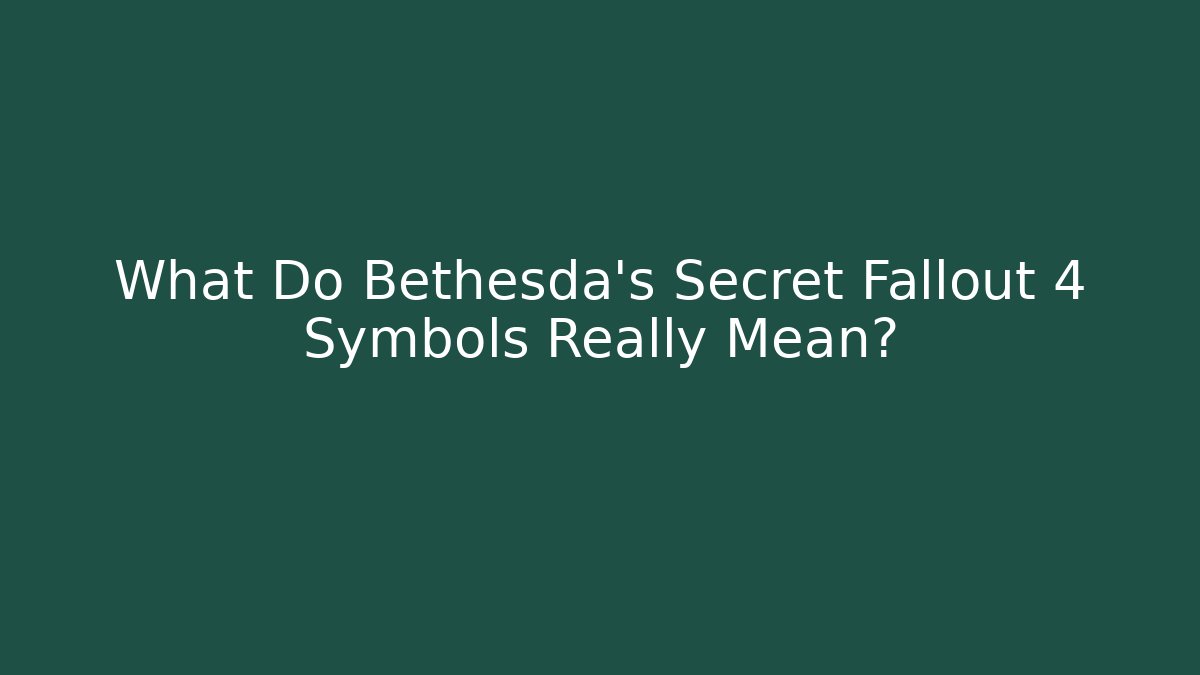 What Do Bethesda's Secret Fallout 4 Symbols Really Mean?