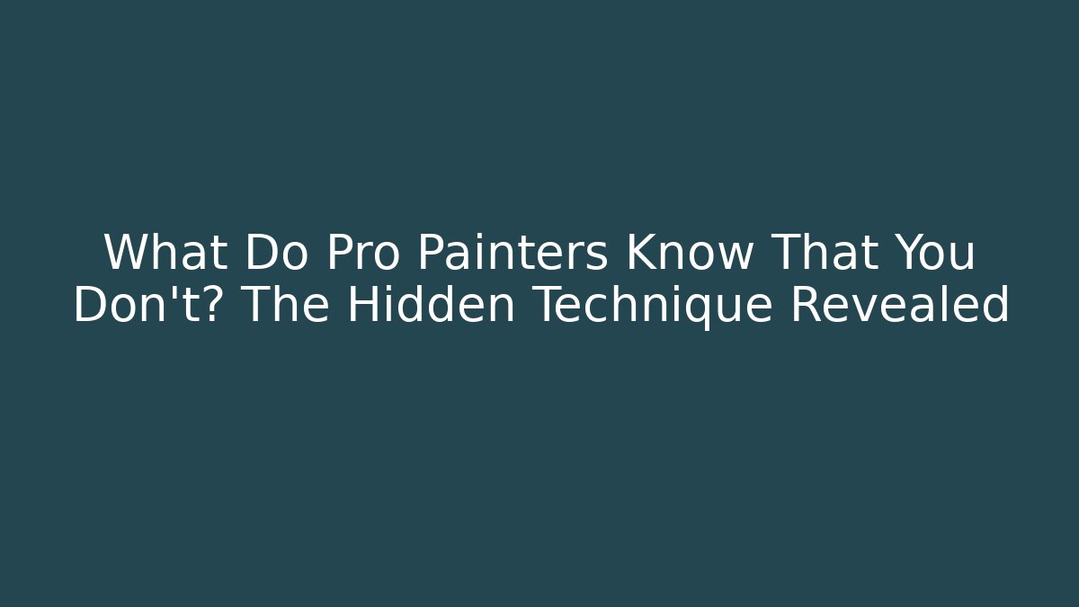 What Do Pro Painters Know That You Don't? The Hidden Technique Revealed - Método de Aprovação