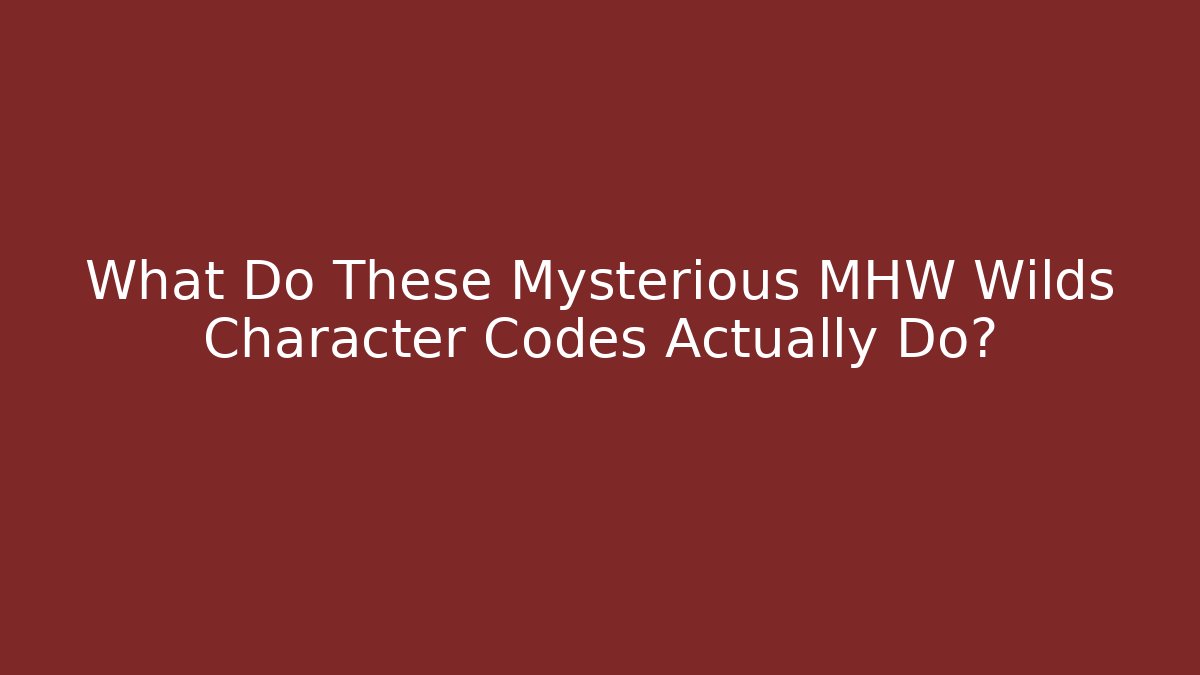 What Do These Mysterious MHW Wilds Character Codes Actually Do? - Método de Aprovação