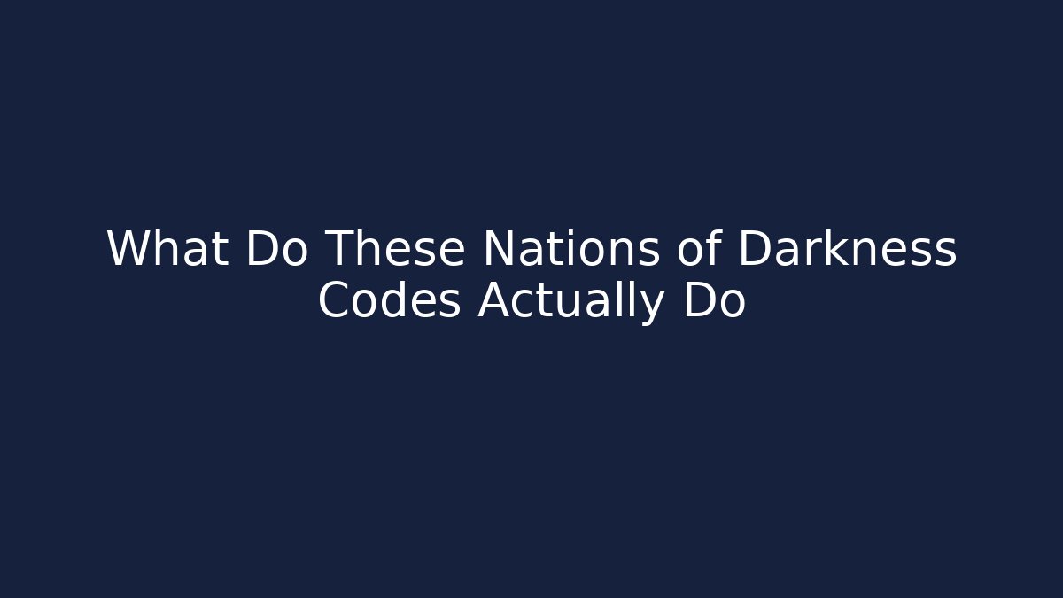 What Do These Nations of Darkness Codes Actually Do