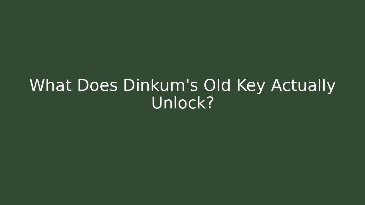 What Does Dinkum's Old Key Actually Unlock?