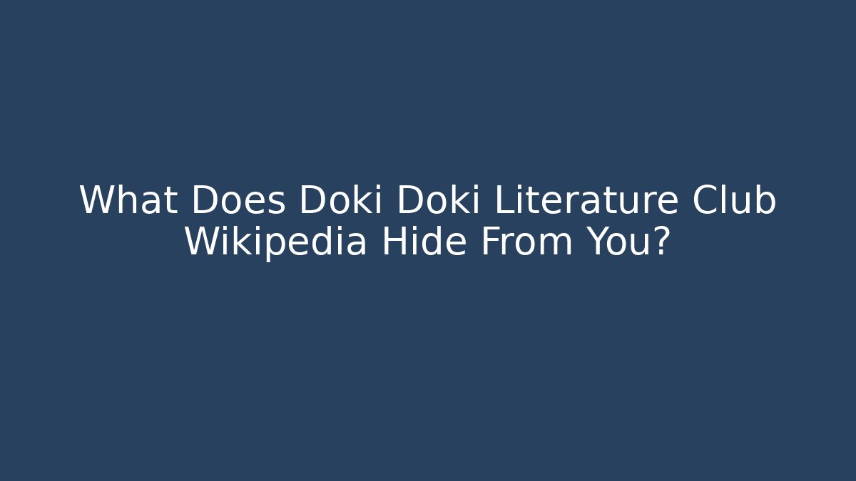 What Does Doki Doki Literature Club Wikipedia Hide From You? - Método de Aprovação