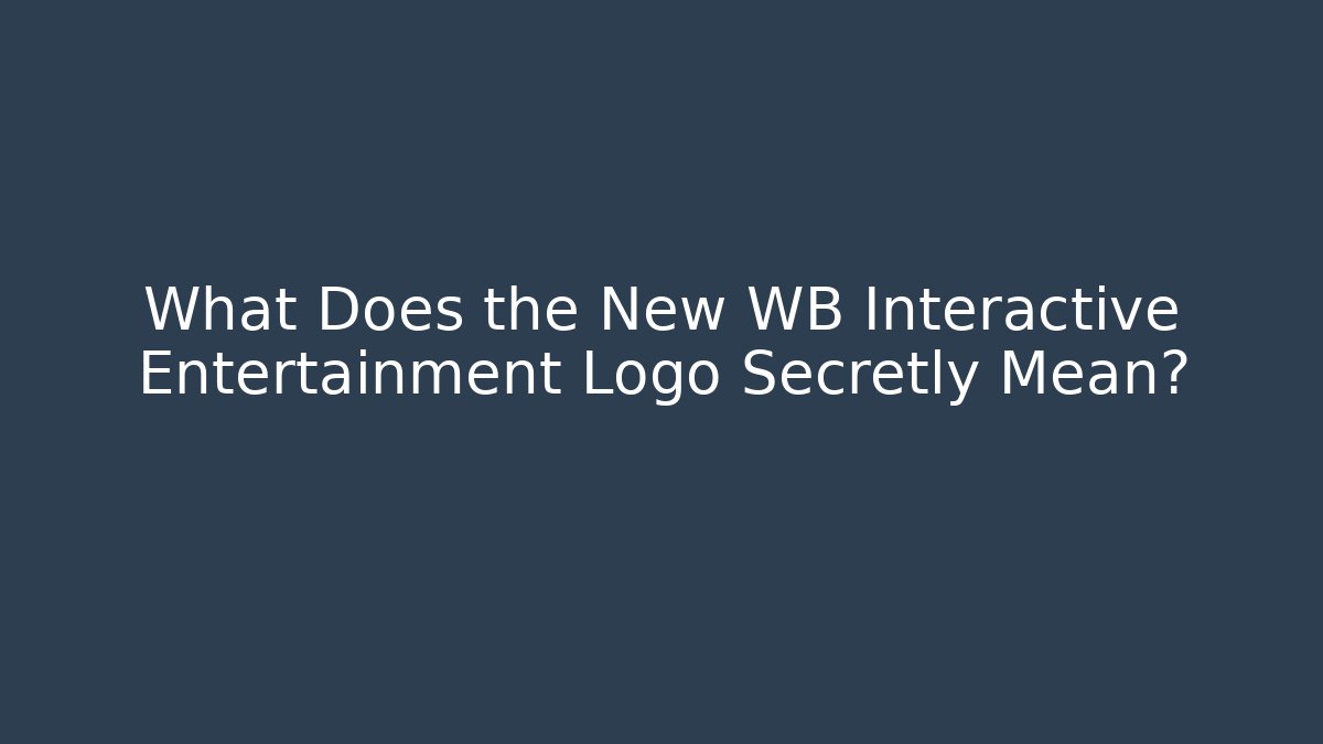 What Does the New WB Interactive Entertainment Logo Secretly Mean?